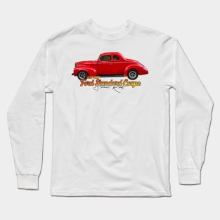 1940 Ford Standard Coupe Street Rod Long Sleeve T-Shirt